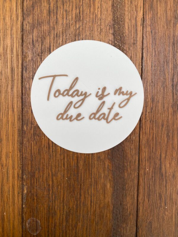 Today Is My Due Date Plaque